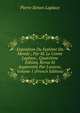 Exposition Du Syst?me Du Monde ; Par M. Le Comte Laplace,. Quatri?me ?dition, Revue Et Augment?e Par L'auteur, Volume 1 (French Edition), Pierre Simon Laplace 