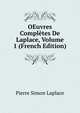 OEuvres Completes De Laplace, Volume 1 (French Edition), Pierre Simon Laplace 
