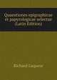 Quaestiones epigraphicae et papyrologicae selectae (Latin Edition), Richard Laqueur 