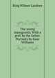 The young immigrunts. With a pref. by the father. Portraits by Gaar Williams, Ring Wilmer Lardner 