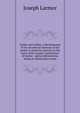 Aether and matter; a development of the dynamical relations of the aether to material systems on the basis of the atomic constitution of matter . optical phenomena, being an Adams prize essay, Joseph Larmor 