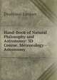 Hand-Book of Natural Philosophy and Astronomy: 3D Course. Meteorology - Astronomy, Lardner Dionysius 