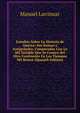 Estudios Sobre La Historia de Amrica: Sus Ruinas y Antigedades, Comparadas Con Lo MS Notable Que Se Conoce del Otro Continente En Los Tiempos MS Remot (Spanish Edition), Manuel Larrinzar 