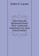 Tales from the Minnesota forest fires: a personal experience of a rural school teacher, Esther E. Larson 