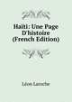 Ha?ti: Une Page D'histoire (French Edition), Leon Laroche 