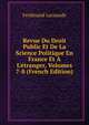 Revue Du Droit Public Et De La Science Politique En France Et ? L'?tranger, Volumes 7-8 (French Edition), Ferdinand Larnaude 