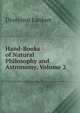 Hand-Books of Natural Philosophy and Astronomy, Volume 2, Dionysius Lardner 