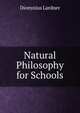 Natural Philosophy for Schools, Dionysius Lardner 