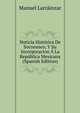 Noticia Historica De Soconusco, Y Su Incorporacion A La Republica Mexicana (Spanish Edition), Manuel Larrainzar 