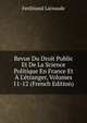 Revue Du Droit Public Et De La Science Politique En France Et ? L'?tranger, Volumes 11-12 (French Edition), Ferdinand Larnaude 