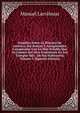 Estudios Sobre La Historia De America: Sus Ruinas Y Antiguedades, Comparadas Con Lo Mas Notable Que Se Conoce Del Otro Continente En Los Tiempos Mas . De Sus Habitantes, Volume 3 (Spanish Edition), Manuel Larrainzar 