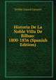 Historia De La Noble Villa De Bilbao: 1800-1836 (Spanish Edition), Teofilo Guiard Larrauri 