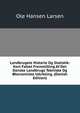 Landbrugets Historie Og Statistik: Kort Fattet Fremstilling Af Det Danske Landbrugs Tekniske Og Okonomiske Udvikling. (Danish Edition), Ole Hansen Larsen 