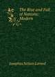 The Rise and Fall of Nations: Modern, Josephus Nelson Larned 