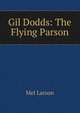 Gil Dodds: The Flying Parson, Mel Larson 