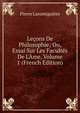Le?ons De Philosophie; Ou, Essai Sur Les Facult?s De L'?me, Volume 1 (French Edition), Pierre Laromiguiere 