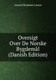 Oversigt Over De Norske Bygdemal (Danish Edition), Amund Bredesen Larsen 