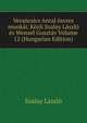 Verancsics Antal osszes munkai. Kozli Szalay Laszlo es Wenzel Gusztav Volume 12 (Hungarian Edition), Szalay Laszlo 