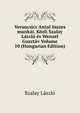 Verancsics Antal osszes munkai. Kozli Szalay Laszlo es Wenzel Gusztav Volume 10 (Hungarian Edition), Szalay Laszlo 