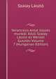 Verancsics Antal osszes munkai. Kozli Szalay Laszlo es Wenzel Gusztav Volume 7 (Hungarian Edition), Szalay Laszlo 
