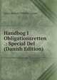 Handbog I Obligationsretten .: Special Del (Danish Edition), Julius Severin Vilhelm Lassen 