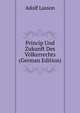 Princip Und Zukunft Des Volkerrechts (German Edition), Adolf Lasson 