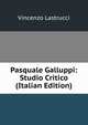 Pasquale Galluppi: Studio Critico (Italian Edition), Vincenzo Lastrucci 