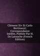 Clement Xiv Et Carlo Bertinazzi; Correspondance Inedite, Publiee Par H. De Latouche (French Edition), 