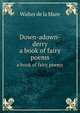 Down-adown-derry. a book of fairy poems, Walter de la Mare 
