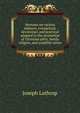 Sermons on various subjects, evangelical, devotional, and practical adapted to the promotion of Christian piety, family religion, and youthful virtue, Joseph Lathrop 