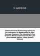 Chateaubriand; ?tudes Biographiques Et Litt?raires: Le Romantisme a Lyon. Ouvrage Couronn? Par L'acad?mie Des Sciences Belles-Lettres Et Arts De Lyon (Prix Honor? Pallias, 1904) (French Edition), C Latreille 