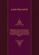Biblioth?que Universelle Des Voyages Effectu?s Par Mer Ou Par Terre Dans Les Diverses Parties Du Monde: Dupuis Les Premi?res D?couvertes Jusqu'a Nos . Revus Ou Traduits, Volume 19 (French Edition), Louis Mas Latrie 