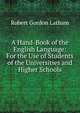 A Hand-Book of the English Language: For the Use of Students of the Universities and Higher Schools, Robert Gordon Latham 