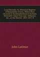 Local Records; Or, Historical Register of Remarkable Events, Which Have Occured in Northumberland & Durham, Newcastle-Upon-Tyne and . Influence, &c., in the District. 1832-1857. B, John Latimer 
