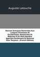 Racines Grecques Ramenees Aux Langues Orientales Et Occidentales, Raisonnees Et Reduites A Un Petit Nombre Apprises Facilement Et Retenue Pour Toujours . (French Edition), Auguste Latouche 