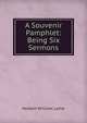 A Souvenir Pamphlet: Being Six Sermons, Herbert William Lathe 