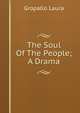 The Soul Of The People; A Drama, Gropallo Laura 