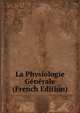 La Physiologie Generale (French Edition), 