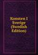 Konsten I Sverige (Swedish Edition), 