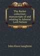 The Barker collection: manuscripts of and relating to Admiral Lord Nelson, John Knox Laughton 