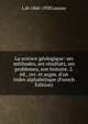 La science g?ologique: ses m?thodes, ses r?sultats, ses problemes, son histoire. 2. ?d., rev. et augm. d'un index alphab?tique (French Edition), L de 1860-1938 Launay 