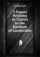 3 Papers Relating to Claims to the Earldom of Lauderdale, Lauderdale 