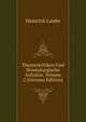Theaterkritiken Und Dramaturgische Aufsatze, Volume 2 (German Edition), Heinrich Laube 