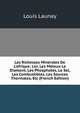 Les Richesses Min?rales De L'afrique: L'or, Les M?taux Le Diamant, Les Phosphates, Le Sel, Les Combustibles, Les Sources Thermales, Etc (French Edition), Louis Launay 