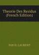 Theorie Des Residus (French Edition), PAR H. LAURENT 
