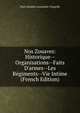 Nos Zouaves: Historique--Organisations--Faits D'armes--Les R?giments--Vie Intime (French Edition), Paul Adolphe Laurencin-Chapelle 
