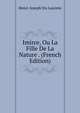 Imirce, Ou La Fille De La Nature . (French Edition), Henri-Joseph Du Laurens 