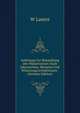 Anleitung Zur Behandlung Der Wasserwiesen Nach Jahroszeiten, Monaten Und Witterungsverhaltnissen . (German Edition), W Lauter 