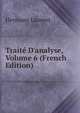 Trait? D'analyse, Volume 6 (French Edition), Hermann Laurent 