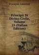 Principii Di Diritto Civile, Volume 25 (Italian Edition), Laurent Francois 